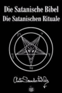 Die Satanische Bibel: Die Satanischen Rituale (Hardback)