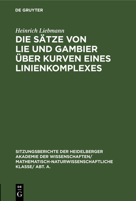 Die Satze Von Lie Und Gambier Uber Kurven Eines Linienkomplexes - Liebmann, Heinrich