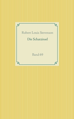 Die Schatzinsel: Band 69 - Stevenson, Robert Louis