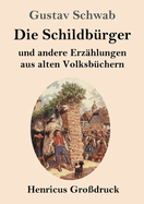 Die Schildb?rger (Gro?druck): und andere Erz?hlungen aus alten Volksb?chern