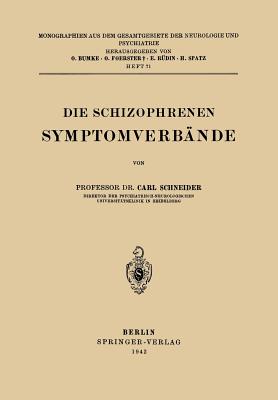 Die Schizophrenen Symptomverbande - Schneider, Carl, and Bumke, O (Editor), and Foerster, O (Editor)