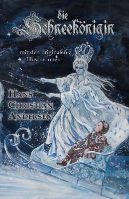 Die Schneeknigin (Mit den originalen Illustrationen) - Pedersen, Vilhelm (Illustrator), and Reuscher, Julius (Translated by), and Andersen, Hans Christian