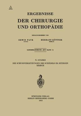 Die Schussverletzungen Des Schadels Im Jetzigen Kriege - Guleke, N