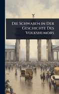 Die Schwaben in Der Geschichte Des Volkshumors