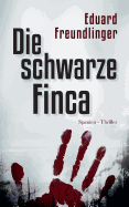 Die schwarze Finca: Spanien-Thriller