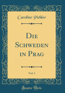 Die Schweden in Prag, Vol. 3 (Classic Reprint)