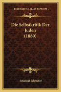 Die Selbstkritik Der Juden (1880)