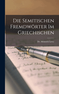 Die semitischen Fremdwrter im Griechischen