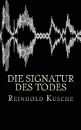 Die Signatur Des Todes: Thriller