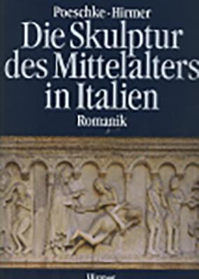 Die Skulptur Des Mittelalters in Italien: Romanik 1100-1240 - Poeschke, Joachim
