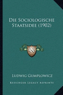 Die Sociologische Staatsidee (1902)