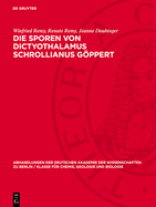 Die Sporen Von Dictyothalamus Schrollianus Gppert: Bemerkungen ?ber Odontopteris Subcrenulata Rost Und Odontopteris Lingulata Gppert