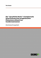 Die sprachliche Hecke: Exemplarische Untersuchung eines pragmatischen Ph?nomens anhand von Kundenrezensionen