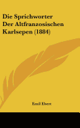 Die Sprichworter Der Altfranzosischen Karlsepen (1884)