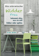 Die st?rmische Widder Frau bekommt alles, was sie will: fr?her oder sp?ter: Sternzeichen Analyse mit Genuss