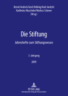 Die Stiftung: Jahreshefte Zum Stiftungswesen- 3. Jahrgang / 2009