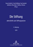 Die Stiftung: Jahreshefte Zum Stiftungswesen- 4. Jahrgang 2010