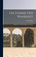 Die Stimme der Wahrheit: Jahrbuch fr Wissenschaftlichen Zionismus