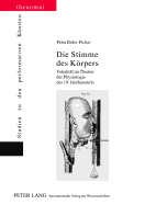 Die Stimme Des Koerpers: Vokalitaet Im Theater Der Physiologie Des 19. Jahrhunderts