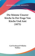 Die Stimme Unserer Kirche In Der Frage Von Kirche Und Amt (1875)