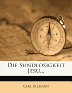 Die Sundlosigkeit Jesu. Funfte Auflage.