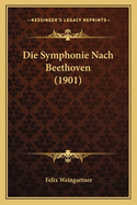 Die Symphonie Nach Beethoven (1901)