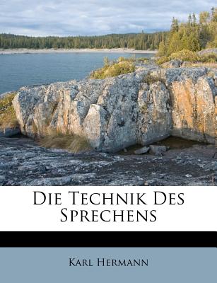 Die Technik Des Sprechens - Hermann, Karl