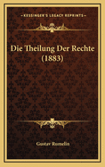 Die Theilung Der Rechte (1883)