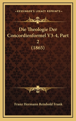 Die Theologie Der Concordienformel V3-4, Part 2 (1865) - Frank, Franz Hermann Reinhold