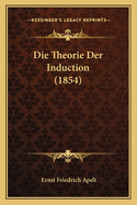 Die Theorie Der Induction (1854)