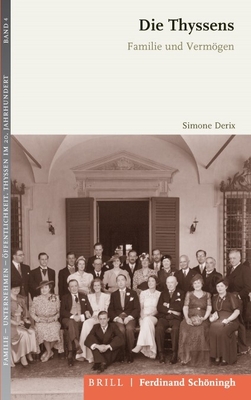 Die Thyssens: Familie Und Vermgen - Derix, Simone