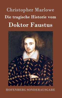 Die Tragische Historie Vom Doktor Faustus - Marlowe, Christopher, Professor