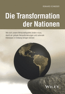 Die Transformation der Nationen: Wie sich unsere Wirtschaftspolitik ndern muss, damit wir globale Herausforderungen und nationale Interessen in Einklang bringen knnen