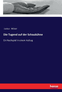 Die Tugend auf der Schaub?hne: Ein Nachspiel in einem Aufzug