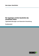 Die Typologie und die Geschichte des christlichen Altars: Typenbeschreibungen und historische Entwicklung