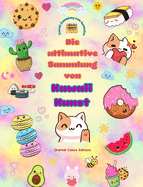 Die ultimative Sammlung von Kawaii-Kunst - Entzckende und lustige Kawaii-Farbdesigns fr alle Altersgruppen: Entspannen Sie sich mit dieser erstaunlichen Sammlung kawaii Malvorlagen