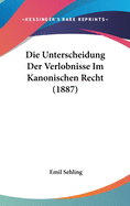 Die Unterscheidung Der Verlobnisse Im Kanonischen Recht (1887)