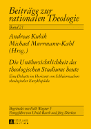 Die Unuebersichtlichkeit Des Theologischen Studiums Heute: Eine Debatte Im Horizont Von Schleiermachers Theologischer Enzyklopaedie