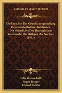 Die Ursachen Der Oberflachengestaltung Des Norddeutschen Flachlandes; Die Volksdichte Der Thuringischen Triasmulde; Die Halligen Der Nordsee (1892)