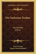 Die Verlorene Tochter: Humoreske (1911)
