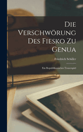 Die Verschwrung des Fiesko zu Genua: Ein republikanisches Trauerspiel