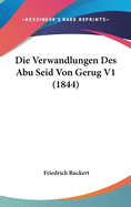 Die Verwandlungen Des Abu Seid Von Gerug V1 (1844)