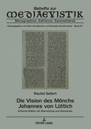 Die Vision Des Moenchs Johannes Von Luettich: Kritische Edition Mit Uebersetzung Und Kommentar