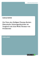 Die Viten Des Heiligen Thomas Becket. Historische Zeitzeugenberichte Im Vergleich Mit Dem Werk Thomas Von Froidmonts