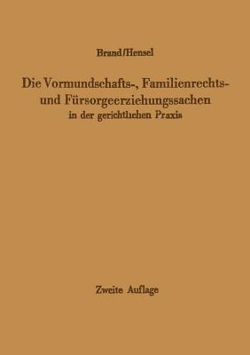 Die Vormundschafts-, Familienrechts- Und F?rsorgeerziehungssachen in Der Gerichtlichen PRAXIS - Jonas, H, and Brand, Arthur, and Linden, H