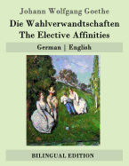 Die Wahlverwandtschaften / The Elective Affinities: German - English