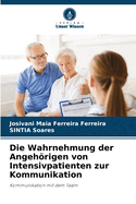 Die Wahrnehmung der Angehrigen von Intensivpatienten zur Kommunikation