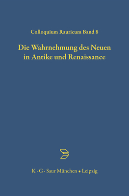 Die Wahrnehmung des Neuen in Antike und Renaissance - M?ller, Achatz Von (Contributions by), and Ungern-Sternberg, J?rgen Von (Contributions by), and Amb?hl, Annemarie (Contributions by)