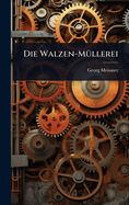 Die Walzen-M1/4llerei