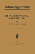 Die Wasserstoffionen-Konzentration: Ihre Bedeutung Fur Die Biologie Und Die Methoden Ihrer Messung (1914)